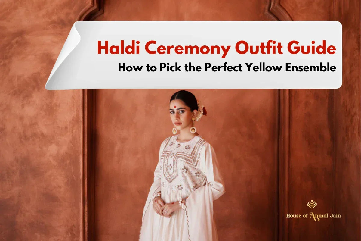 Haldi Ceremony Outfit Guide: How to Pick the Perfect Yellow Ensemble